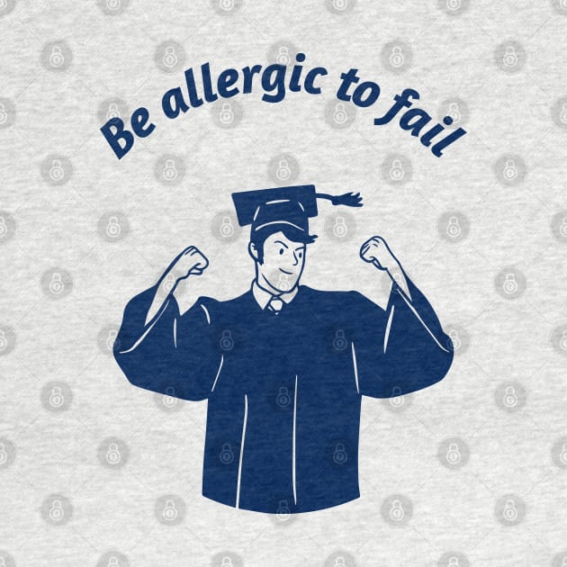 Are you Allergic to Failure? by ForEngineer